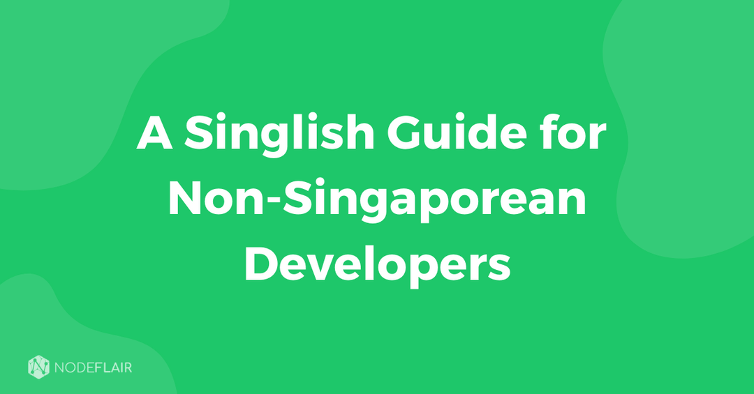 A Singlish Guide for NonSingaporean Developers